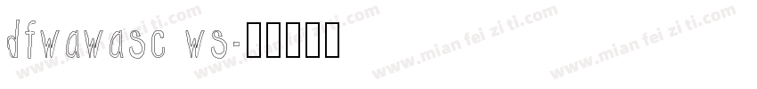 dfwawasc ws字体转换